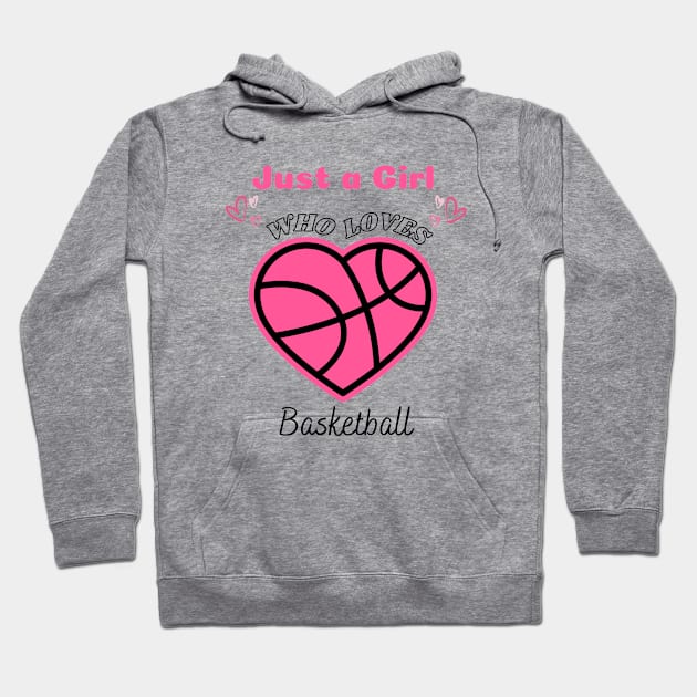 Just a Girl Who Loves Basketball Cute Funny Design with Heart Basketball Hoodie by Motistry